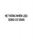 Bài giảng Hệ thống nhiên liệu và tự động điều chỉnh tốc độ động cơ đốt trong: Chương 1 - TS. Khổng Vũ Quang