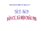 Bài giảng Địa lý 7 bài 29: Dân cư, xã hội châu Phi