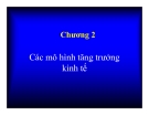 Bài giảng Chương 2: Các mô hình tăng trưởng kinh tế (2014)