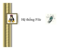 Bài giảng Tổng quan về Linux - Chương 5: Hệ thống file