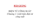 Bài giảng Điện tử công suất: Chương 1 - Linh kiện điện tử công suất