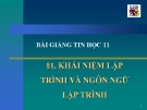 Bài giảng Tin học 11 bài 1: Khái niệm về lập trình và ngôn ngữ lập trình