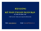 Bài giảng Kế toán tài sản ngắn hạn: Bài 1