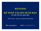 Bài giảng Kế toán tài sản ngắn hạn: Bài 2