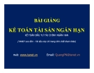 Bài giảng Kế toán tài sản ngắn hạn: Bài 3