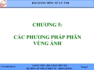 Bài giảng Xử lý ảnh: Chương 5 - Ths. Trần Thúy Hà