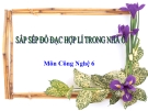 Bài giảng Sắp xếp đồ đạc hợp lí trong nhà ở - Công nghệ 6 - GV. L.M.Trang