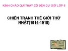 Bài giảng Lịch sử 8 bài 13:  Chiến tranh thế giới thứ nhất (1914 - 1918)