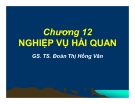 Bài giảng Quản trị xuất nhập khẩu: Chương 12 - GS.TS. Đoàn Thị Hồng Vân