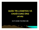 Bài giảng Quản trị Logistics và chuỗi cung ứng - GS.TS. Đoàn Thị Hồng Vân