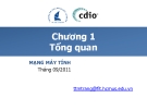 Bài giảng Mạng máy tính - Chương 1: Tổng quan - ĐH KHTN TP.HCM