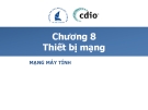 Bài giảng Mạng máy tính - Chương 8: Thiết bị mạng - ĐH KHTN TP.HCM