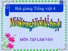 Slide bài Tập làm văn: Mở bài trong văn kể chuyện - Tiếng việt 4 - GV.Lâm Ngọc Hoa