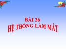 Bài giảng Hệ thống làm mát - Công nghệ 11 - GV. N.N.Viên