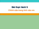 Bài giảng thực hành 5: Chỉnh sửa trang tính của em - Tin lớp 7