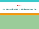 Bài giảng Tin học lớp 7 - Bài 2: Các thành phần chính và dữ liệu trên trang tính