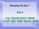 Bài giảng Tin học 7 bài 2: Các thành phần chính, dữ liệu trên trang tính