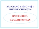 Slide bài Kể chuyện: Bác đánh cá và gã hung thần - Tiếng việt 4 - GV.Lâm Ngọc Hoa