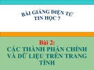 Bài 2: Các thành phần chính, dữ liệu trên trang tính - Bài giảng điện tử Tin học 7 - GV.V.M.Quân