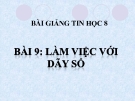 Bài giảng Tin học 8 bài 9: Làm việc với dãy số