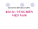 Bài giảng Địa lý 8 bài 24: Vùng biển Việt Nam