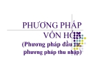 Bài giảng Phương pháp vốn hóa (Phương pháp đầu tư, phương pháp thu nhập)