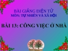 Bài giảng TNXH 1 bài 13: Công việc ở nhà