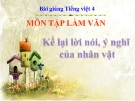 Bài TLV: Kể lại lời nói, ý nghĩa của nhân vật - Bài giảng điện tử Tiếng việt 4 - GV.N.Phương Hà