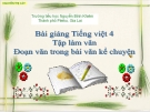 Bài Tập làm văn: Đoạn văn trong bài văn kể chuyện - Bài giảng điện tử Tiếng việt 4 - GV.N.Phương Hà