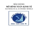 Bài giảng Mô hình toán kinh tế: Chương 1 - ĐH Kinh tế Quốc dân