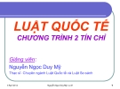 Bài giảng Luật quốc tế - GV. Nguyễn Ngọc Duy Mỹ