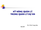 Bài giảng Kỹ năng quản lý trong quản lý dự án - ThS. Trần Trung Hậu