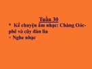 Bài giảng 30: Kể chuyện âm nhạc: Chàng OócPhê và cây đàn Lia - Âm nhạc 3 - GV:Bích Huân