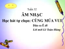 Bài giảng 32: Học hát tự chọn - Âm nhạc 3 - GV:Bích Huân