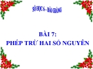 Bài giảng Phép trừ hai số nguyên - Toán 6 - GV.Tr.M.Phi