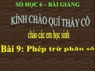 Bài giảng Số học 6 chương 3 bài 9: Phép trừ phân số