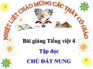 Bài Tập đọc: Chú Đất Nung - Bài giảng điện tử Tiếng việt 4 - GV.N.Phương Hà