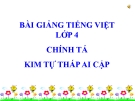 Bài Chính tả Nghe, viết: Kim tự tháp Ai Cập  - Bài giảng điện tử Tiếng việt 4 - GV.N.Phương Hà