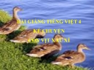 Bài Kể chuyện: Con vịt xấu xí - Bài giảng điện tử Tiếng việt 4 - GV.N.Phương Hà