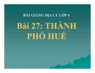 Bài giảng Địa lý 4 bài 30: Thành phố Huế