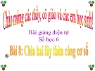 Bài giảng Số học 6 chương 1 bài 8: Chia hai lũy thừa cùng cơ số