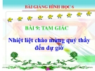 Bài giảng Hình học 6 chương 2 bài 9: Tam giác