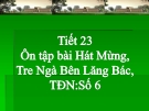 Bài giảng 23: Ôn hát: Hát mừng. Tre ngà bên lăng Bác - Âm nhạc 5 - GV:Bích Huân