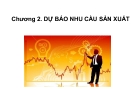 Bài giảng Quản trị sản xuất - Chương 2: Dự báo nhu cầu sản xuất