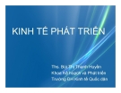 Bài giảng Kinh tế phát triển: Chương mở đầu - Ths. Bùi Thị Thanh Huyền