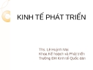 Bài giảng Kinh tế phát triển: Chương mở đầu - Ths. Lê Huỳnh Mai