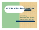 Bài giảng Kế toán ngân hàng thương mại: Chương 1 - Lê Việt Thủy