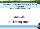 Bài giảng Quản trị học: Chương 1 - CĐ CNTT Hữu nghị Việt Hàn