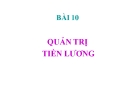 Bài giảng Quản trị nguồn nhân lực: Bài 10 - TS Phạm Phi Yên