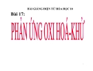 Bài 17: Phản ứng oxi hóa - khử - Bài giảng Hóa 10 - GV.Đoàn T.Dũng